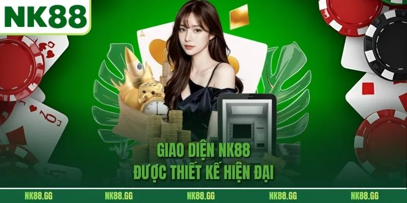 Giao diện NK88 được thiết kế hiện đại